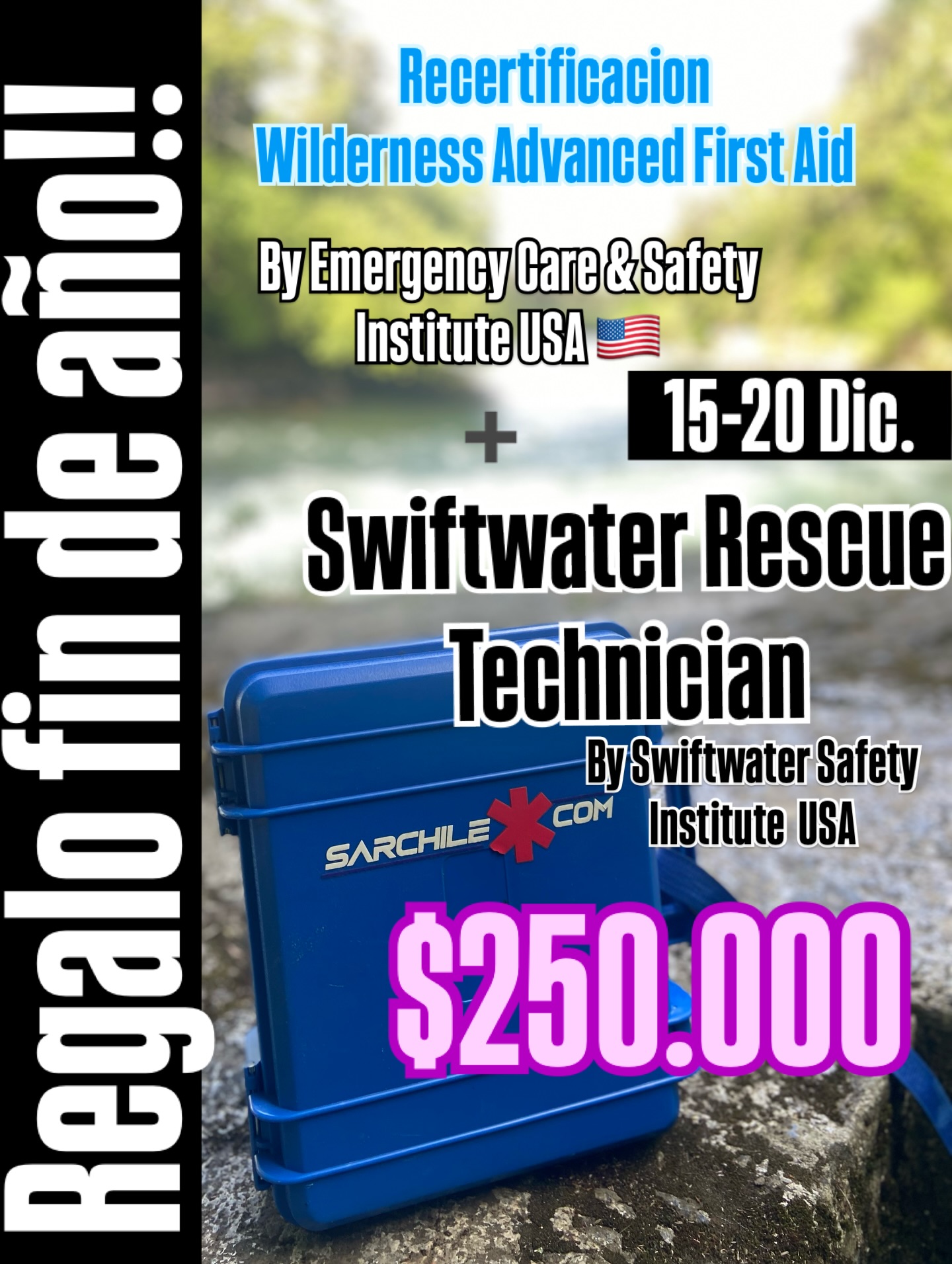 Recertificación fin de año !! PROMOCIÓN Wilderness Advanced First Aid - $130.000 certificación Internacional, solo Swiftwater Rescue Technician $130.000 Internacional